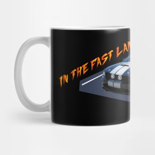 In the Fast Lane X 300 Mug